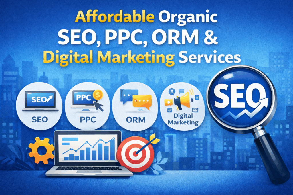 Affordable Organic SEO, PPC, ORM & Digital Marketing Services
